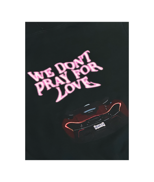 We Don't Pray For Love Hoodie - Vintage Black